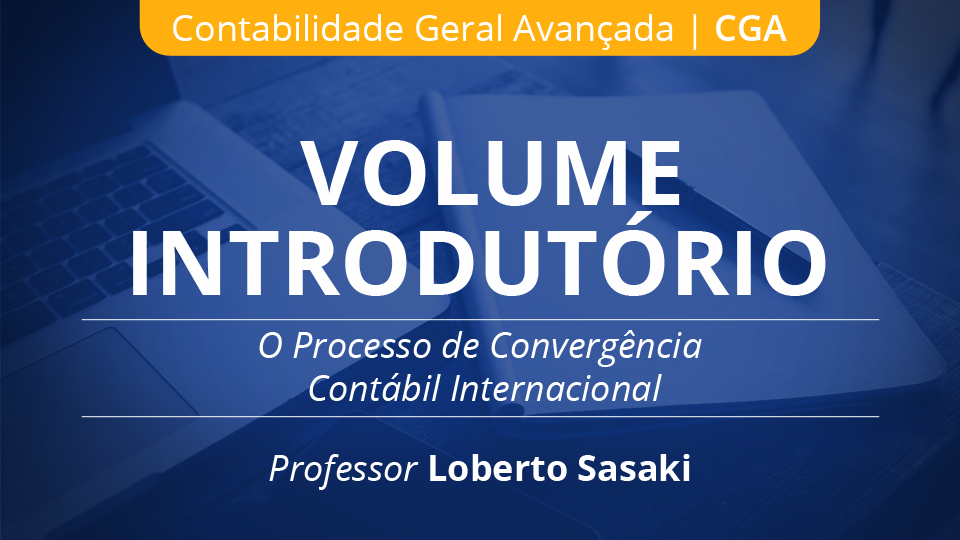 00 o processo de converg%c3%aancia cont%c3%a1bil internacional volume introdut%c3%b3rio loberto sasaki