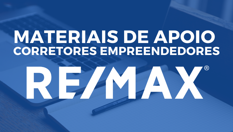 Materiais de Apoio - Corretores Empreendedores RE/MAX